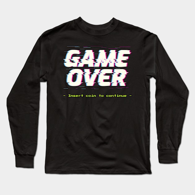 Game Over Insert coin to continue Long Sleeve T-Shirt by MythicArtology